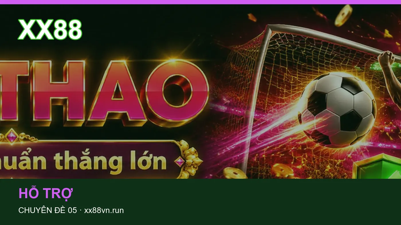 Danh sách kiểm tra thông tin Hỗ trợ dành cho người đọc XX88
